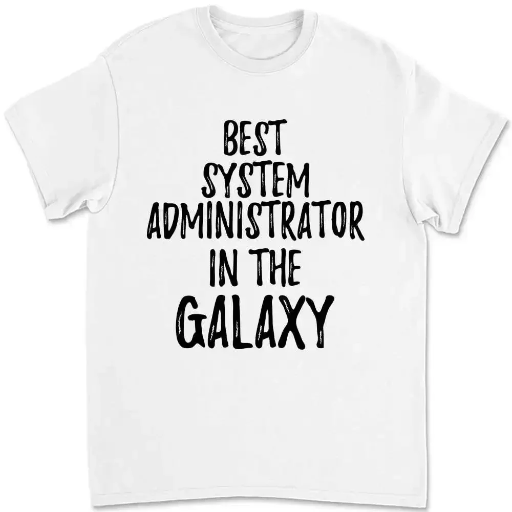 Best System Administrator In The Galaxy Coworker T-shirt 0R0O