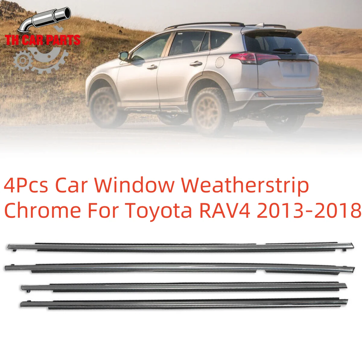 

4Pcs Car Window Weatherstrip Chrome For Toyota RAV4 13-18 Car Weatherstrip Window Moulding Trim 75740-0R040 75730-0R040