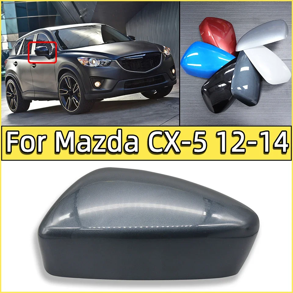 For Mazda CX-5 CX5 2012 2013 2014 Car Rearview Mirror Cover Housing Shell Wing Side Mirror Cap Lid High Quality Car Accessories