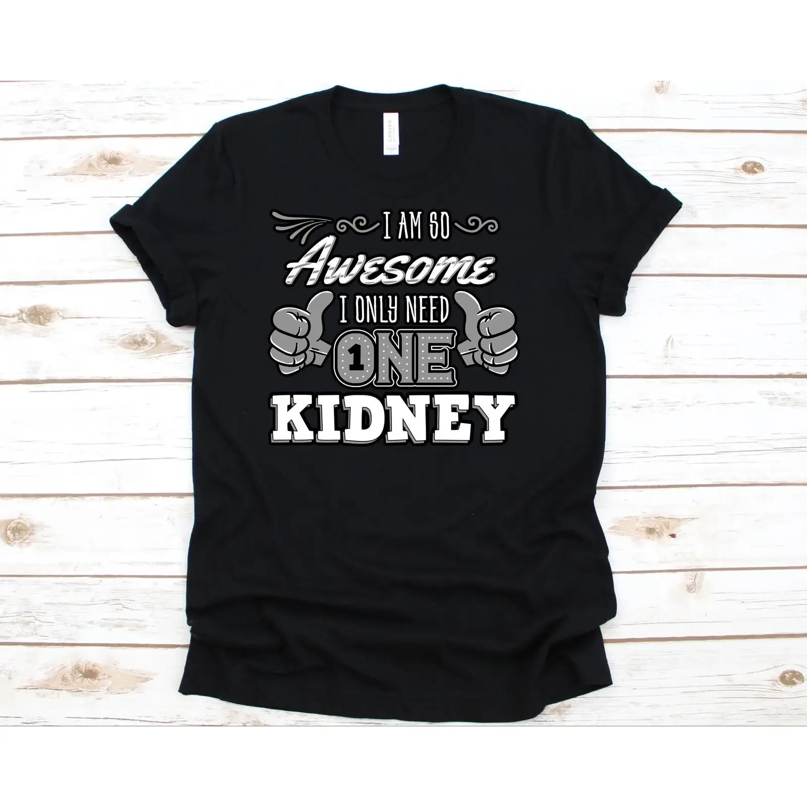 I Only Need One Kidney T Shirt Donor Organ Donation Transplant  vintage Washed Stretched Top For Everyday Wear designer clothes