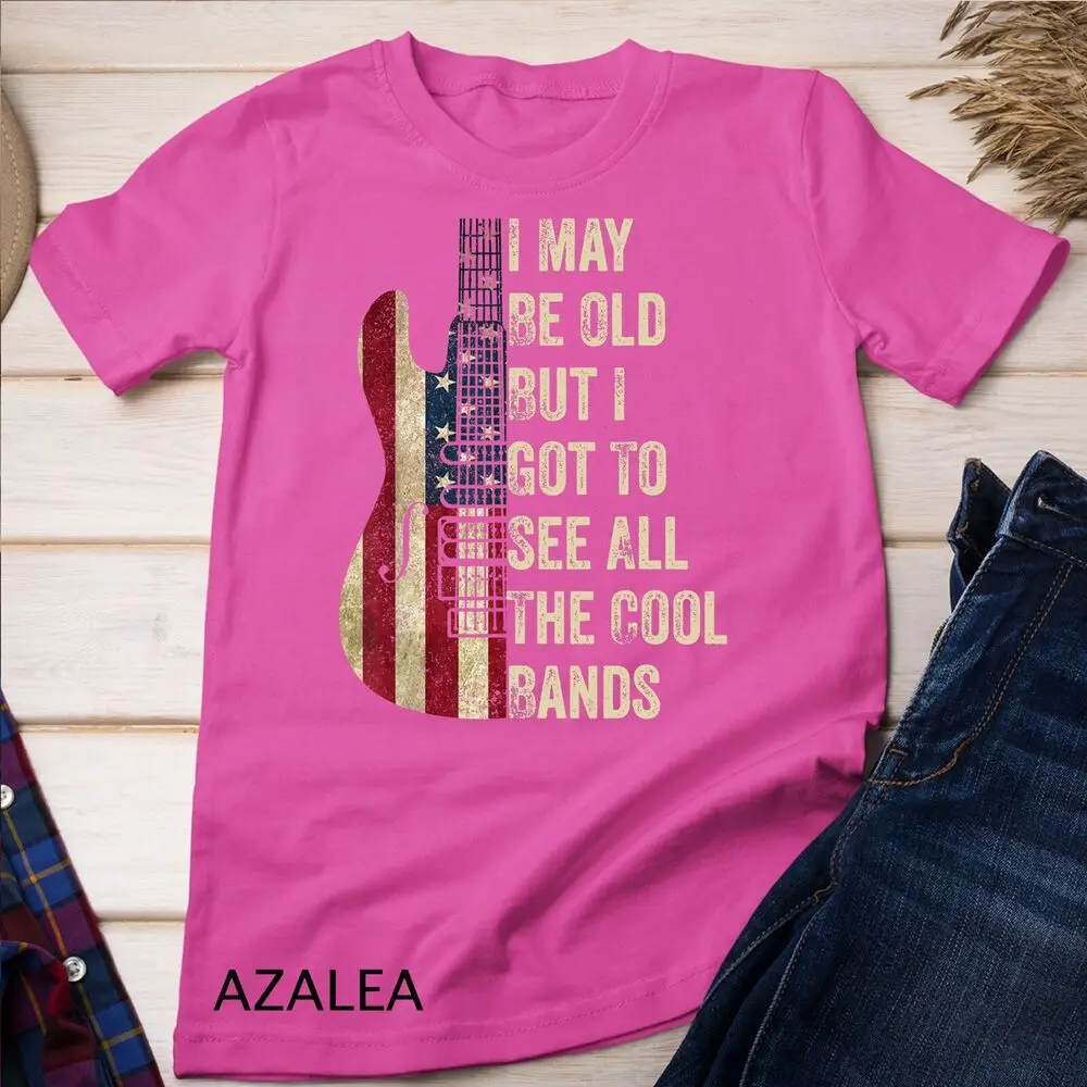 I May Be Old But I Got To See All The Cool Bands, Guitar Unisex T-shirt