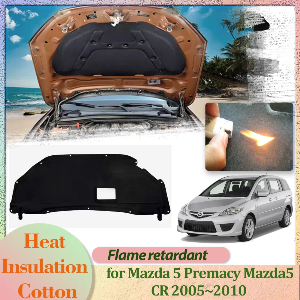 

Car Hood Engine Cover for Mazda 5 Premacy Mazda5 CR 2005~2010 Insulation Cotton Soundproof Liner Thermal Heat Mat Accessories