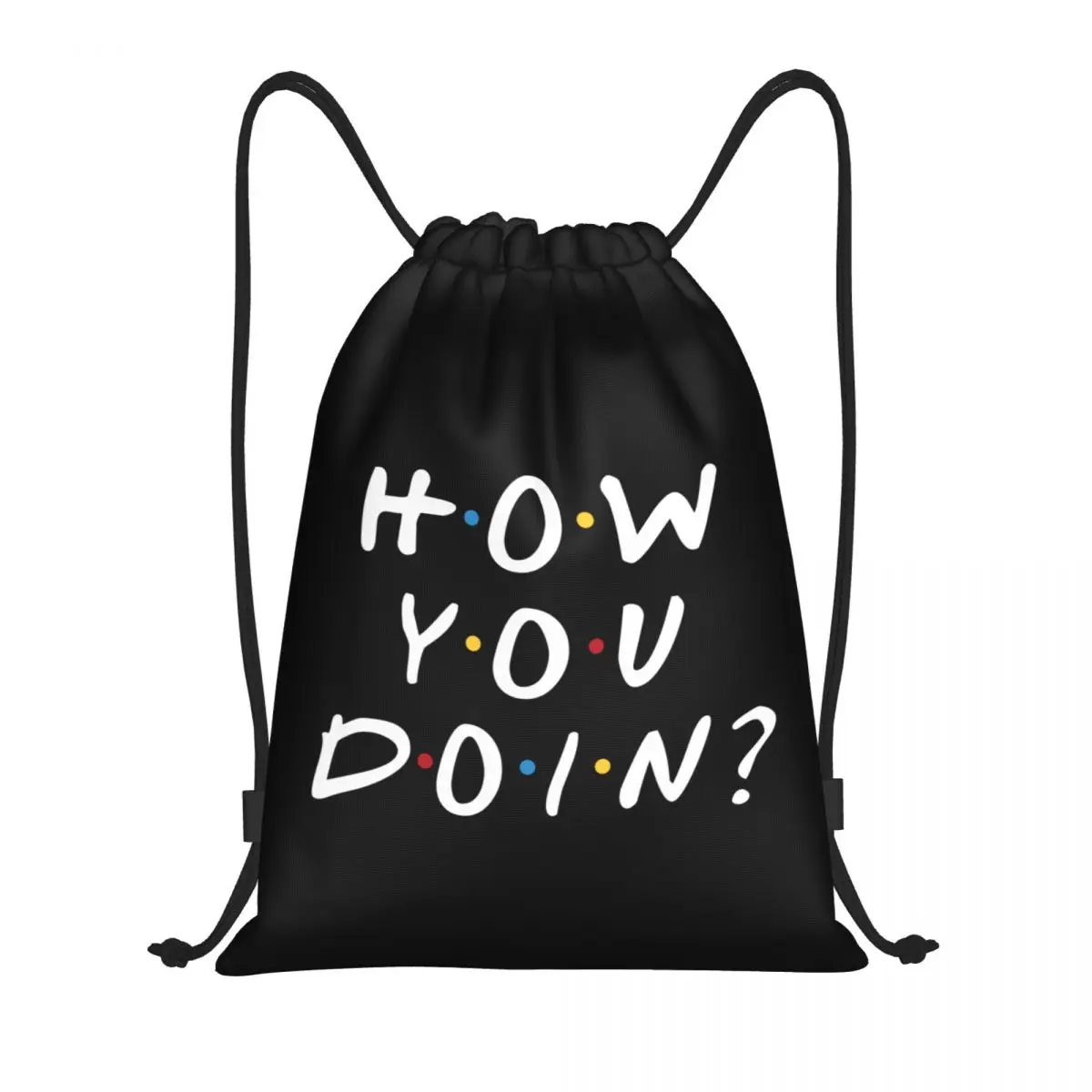 

Custom Friends TV Show Funny Quote Drawstring Bag for Training Yoga Backpacks Women Men How You Doin Sports Gym Sackpack