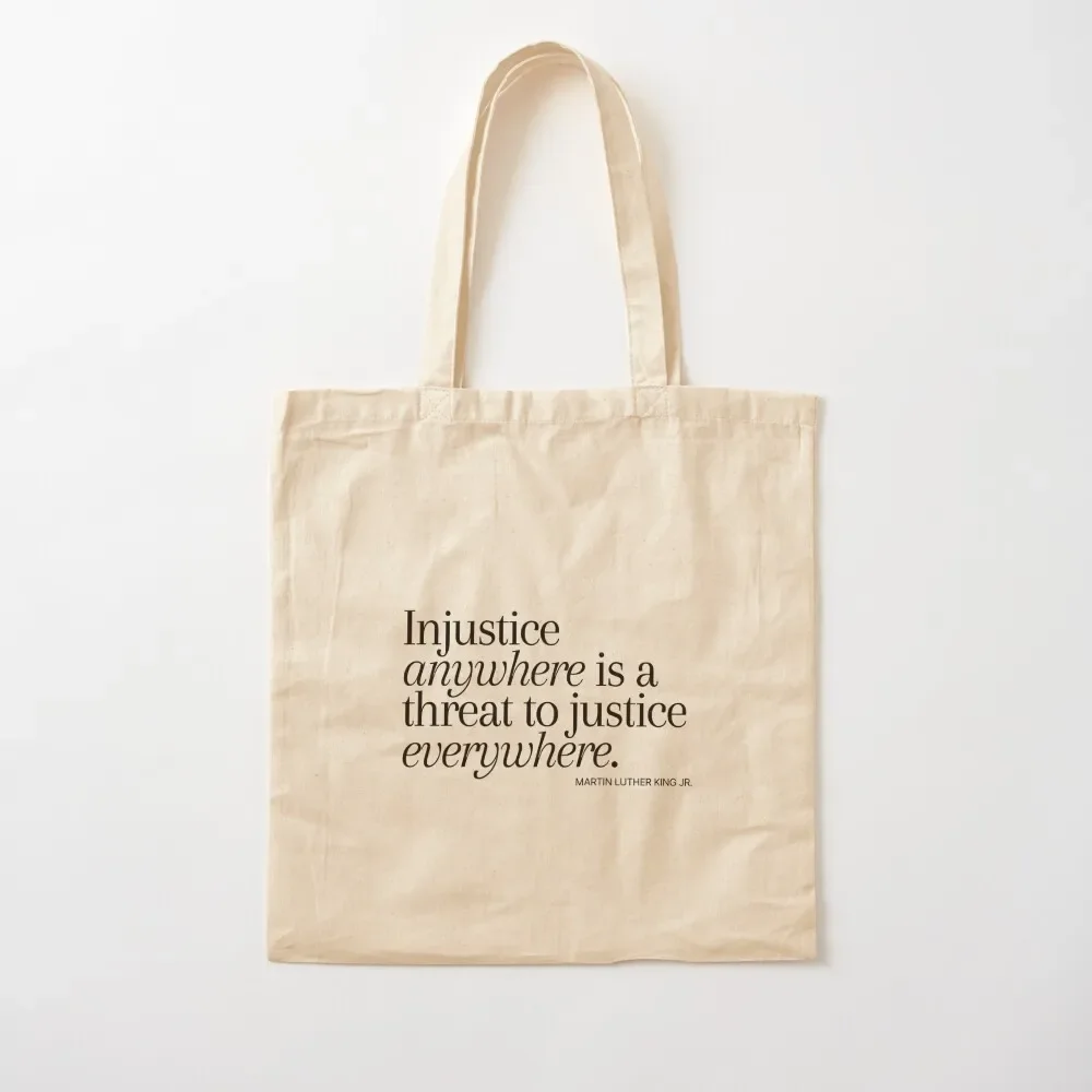 

Injustice Anywhere Is A Threat To Justice Everywhere Tote Bag shopper bag women canvas hand bag shoping