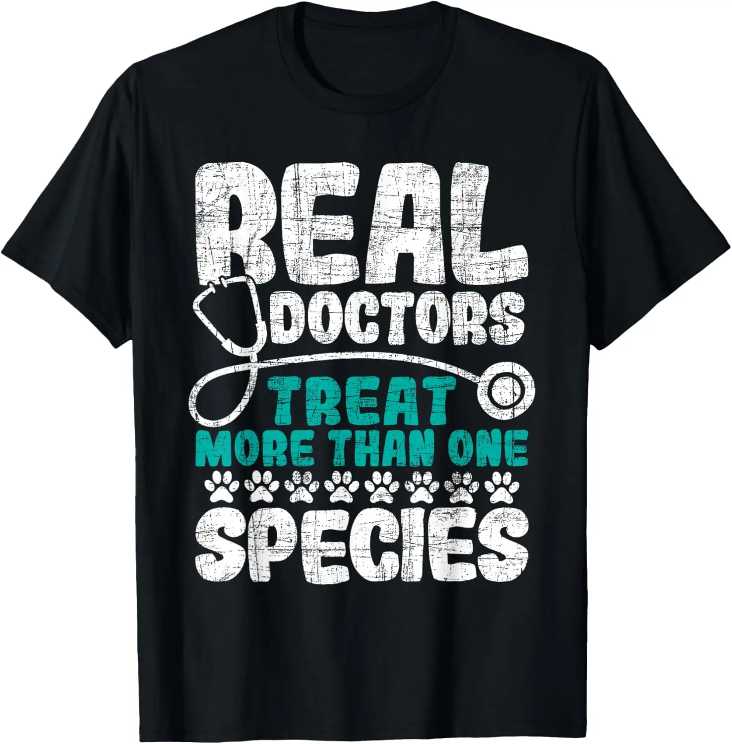 

New t-shirt - Real Doctors Treat More Than One Species - Veterinarian Vet T-Shirt
