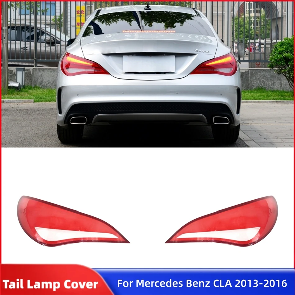 

For Mercedes Benz W117 CLA 180 200 220 250 260 2013 2014 2015 2016 Car Rear Light Accessories For Cars Tailight Glass Lampshade