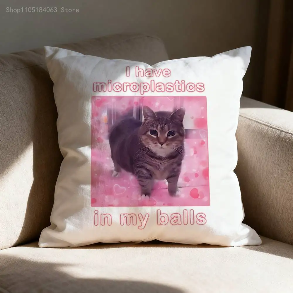 

I Have Microplastics in My Balls Cat Pillow Case For Sofa Decor Car Office Room Printing Cushion Cover Decorations and Protector