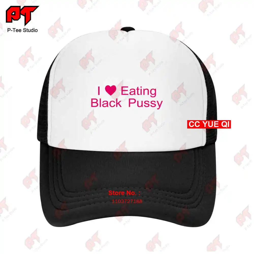 I Love Eating Black Pussy Baseball Caps Truck Cap 2WGN