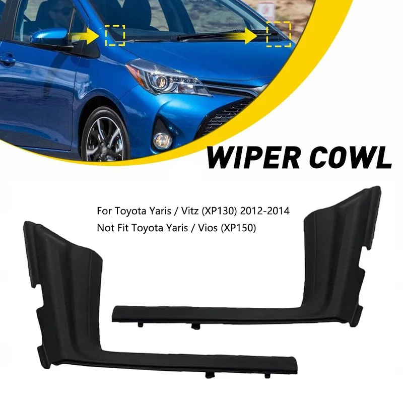 For Toyota Yaris/Vitz (XP130) 2012-2014 Car Windshield Wrap Corner Trim Wiper Side Cowl Extension Cover 538665-2090 53867-52090