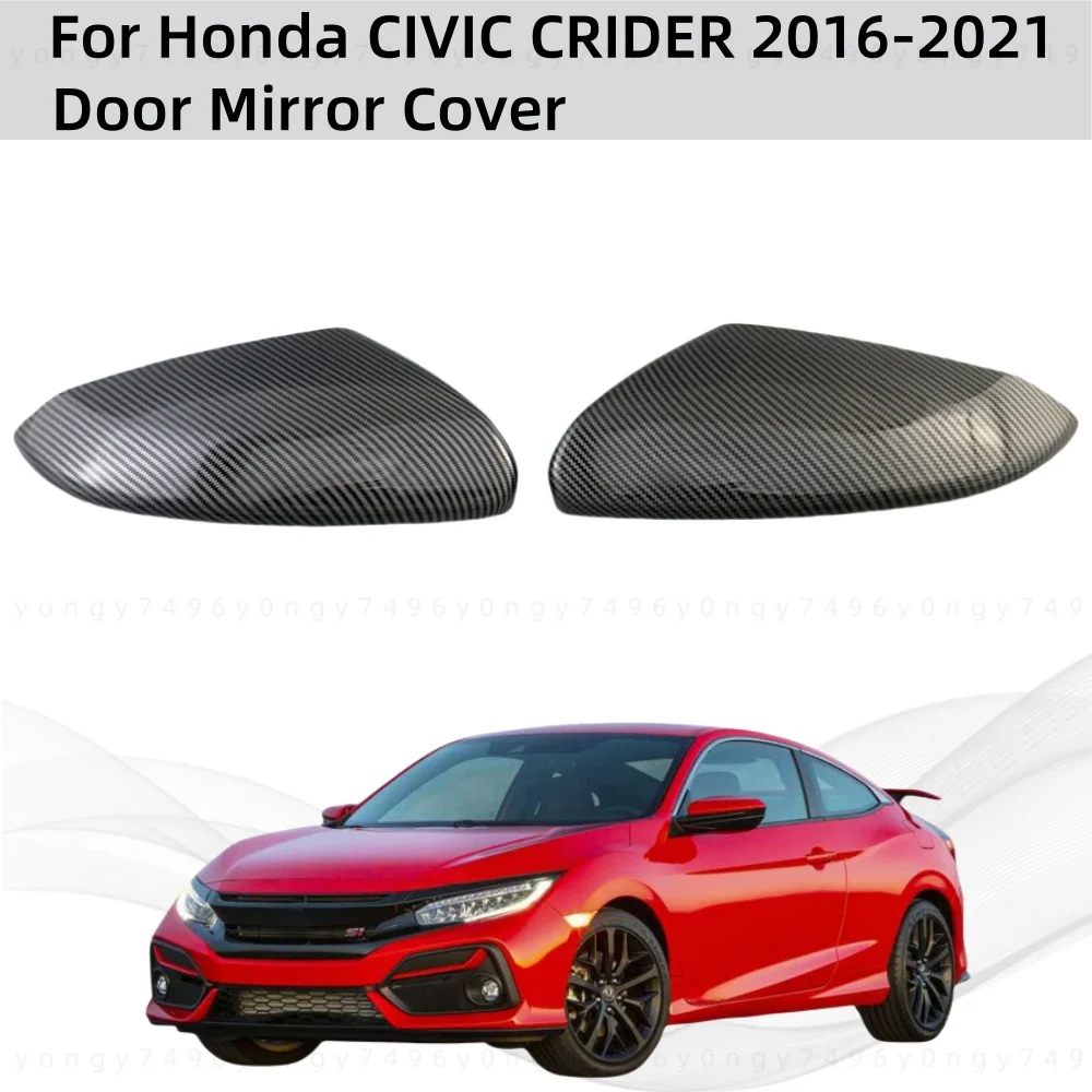 

Для Honda CIVIC CRIDER 2016 2017 2018 2019 2020 2021, карбоновые автомобильные аксессуары заднего вида, покрытая крышка бокового зеркала, накладка в стиле пасты