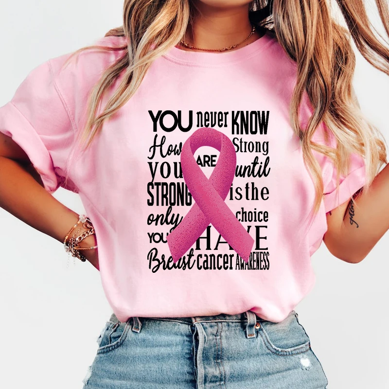 

Hot Breast Cancer Awareness You Never Know How Strong You Are Print T-Shirt Summer Casual Loose T Shirt Women Men Harajuku Shirt