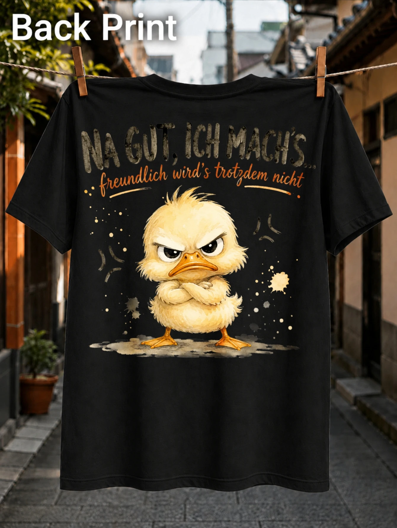 grumpy yellow duckling with German NA GUT ICH MACHS FREUNDLICH WIRDS TROTZDEM NICHT humor slogan  Unisex All T-Shirt