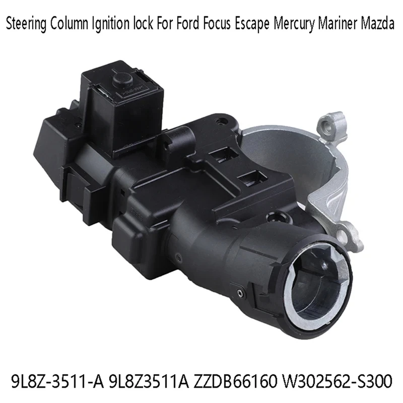 

Steering Column Ignition Lock For Ford Focus Escape Mercury Mariner Mazda 9L8Z-3511-A 9L8Z3511A ZZDB66160 W302562-S300