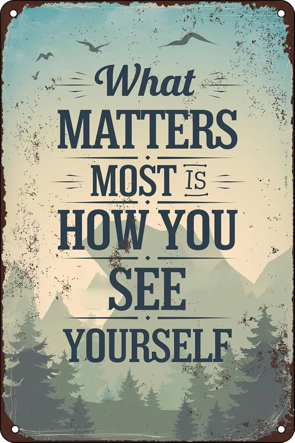 What Matters Most is How You See Yourself Funny Tin Sign Vintage Metal for Cafes Club Pub Man Cave Bar Sign Wall Decor Kitc sign