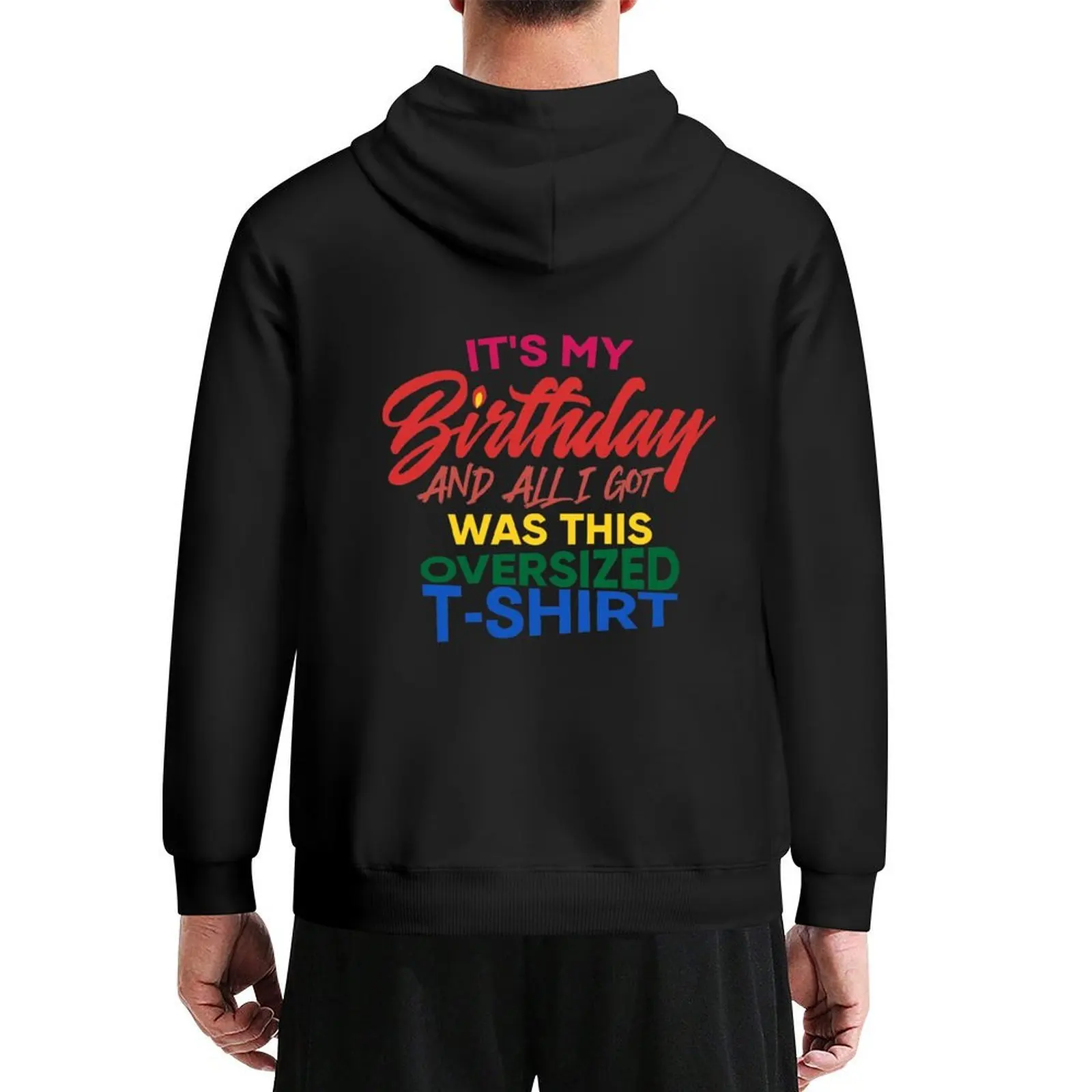 

It's my birthday and all i got was this oversized Hoodie men's clothes aesthetic clothing hooded shirt hoodie graphic