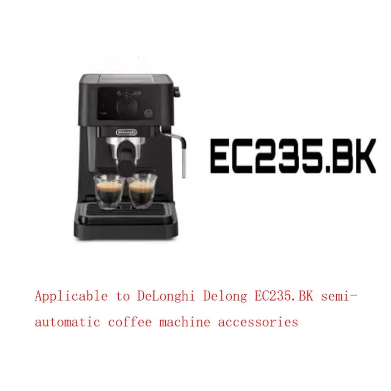 

Applicable to DeLonghi Delong EC235.BK semi-automatic coffee machine handle accessories