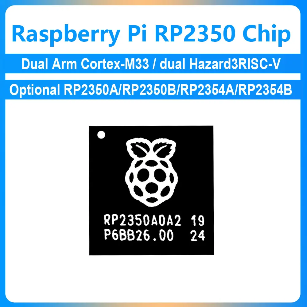 RP2350 Chip Dual Arm Cortex-M33/Dual Hazard3RISC-V 150MHz Optional RP2350A/RP2350B/RP2354A/RP2354B For Raspberry Pi Pico 2