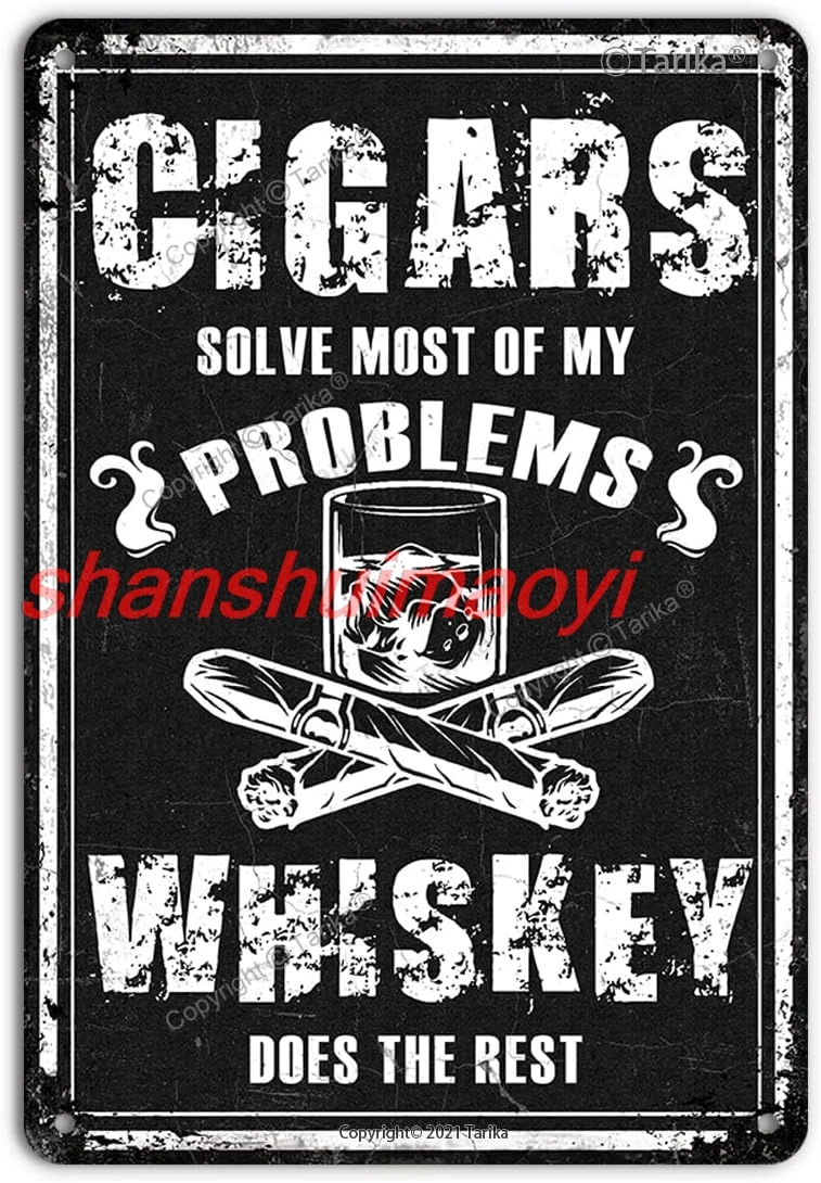 Cigars Solve Most of My Problems Whiskey Does The Rest Vintage Funny Sarcastic Tin Sign Wall Decor for Man Cave Bar Cigar L 7855