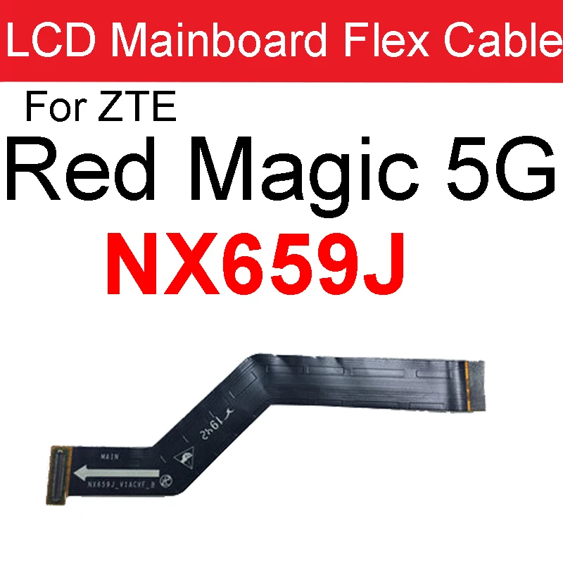 Mainboard Flex Cable For ZTE Nubia Red Magic 5S 5G NX659J 6 Pro 6 6S NX669J/S 7Pro NX709J 7 NX679J 7SPro NX709S Motherboard Flex