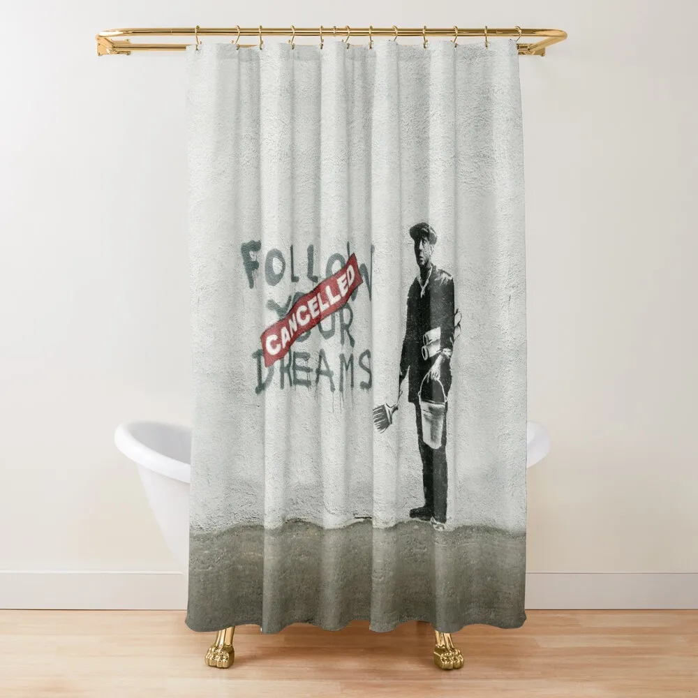 

Banksy graffiti Original Quote Follow your dreams CANCELLED cynical with painter and bucket of paint HD Shower Curtain