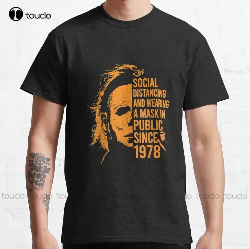 Social Distancing And Wearing A Mask In Public Since 1978 Michael Myers Halloween 1978 Classic T-Shirt Xs-5Xl Custom Gift Unisex