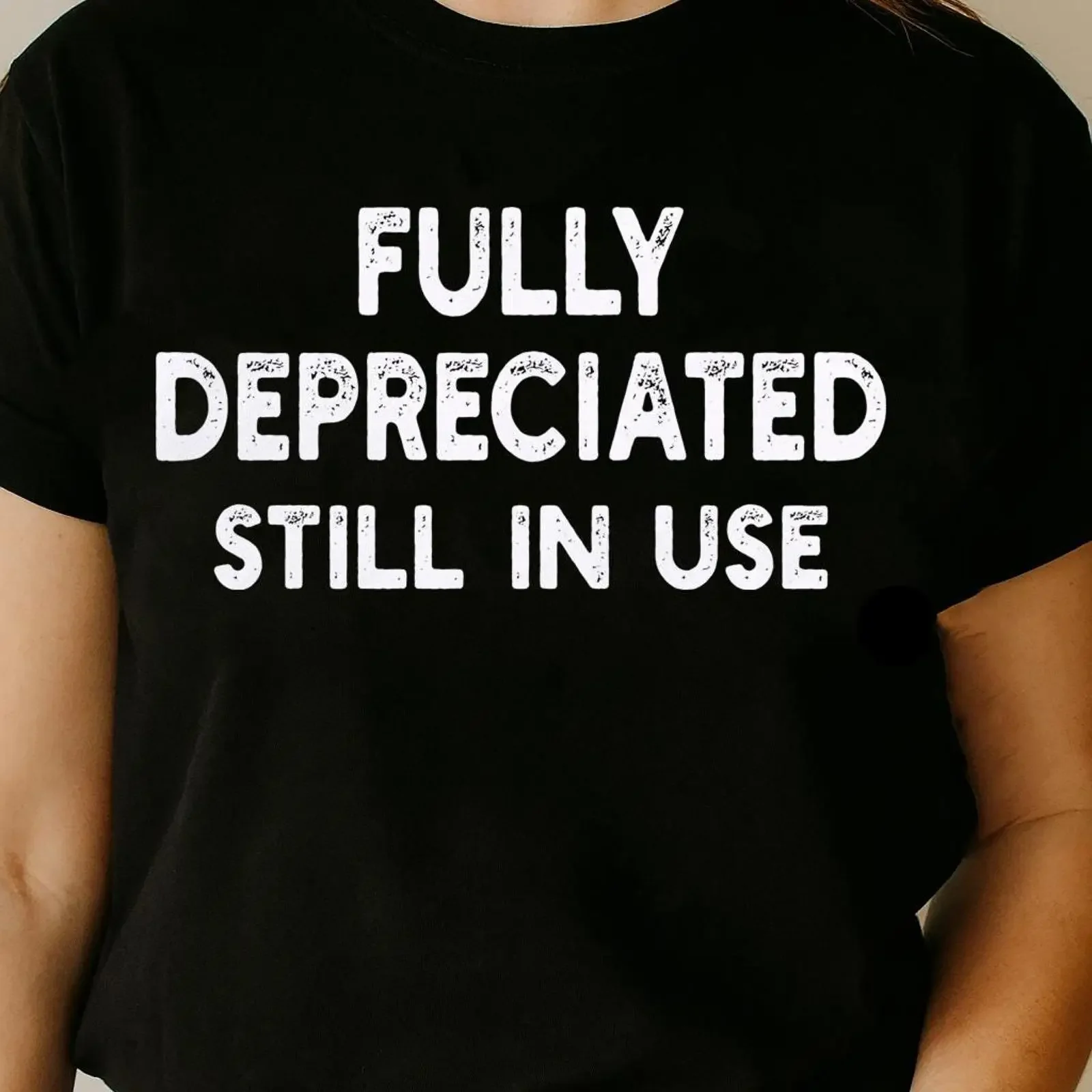 Fully Depreciated Still in Use T Shirt Funny Sarcastic vintage Washed graphic homme Casual Stylish Comfortable Stretched Soft