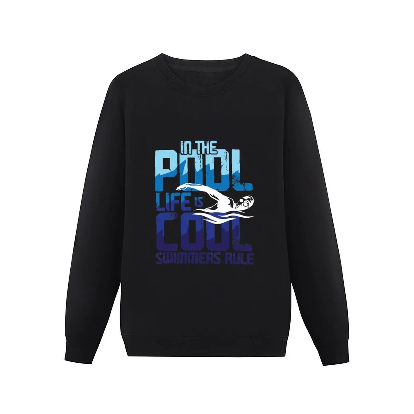 In The Pool Life Is Cool Swimmers Rule for a Swimmer Pullover Hoodie mens clothes winter man sweatshirt