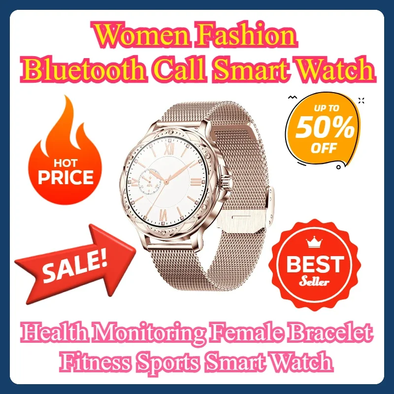 

Health Monitoring Female Bracelet Fitness Sports Smart Watch Women Fashion Wristwatch Bluetooth Call Smart Watch