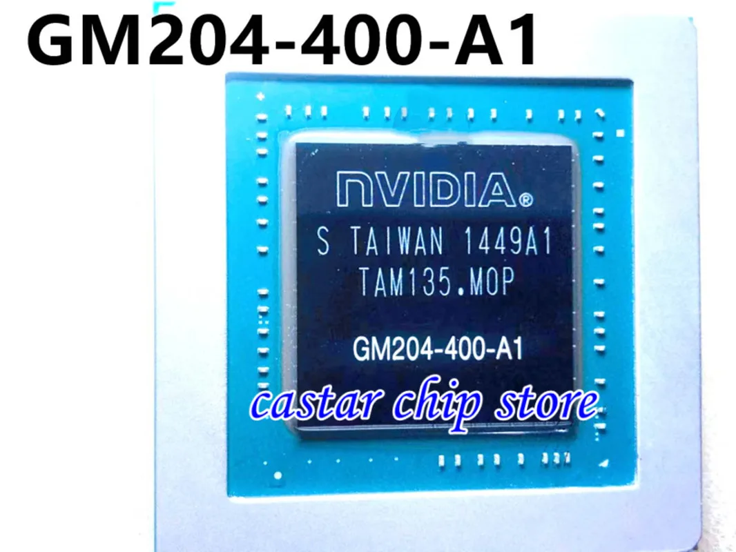 

GM204-200-A1 GM204-400-A1 GM200-310-A1 GM200-400-A1 BGA