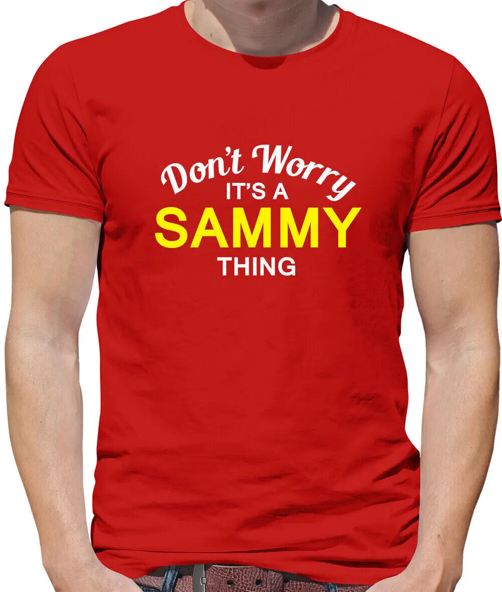 Don'T Worry It's a SAMMY Thing Mens T-Shirt - Surname Custom Name Family