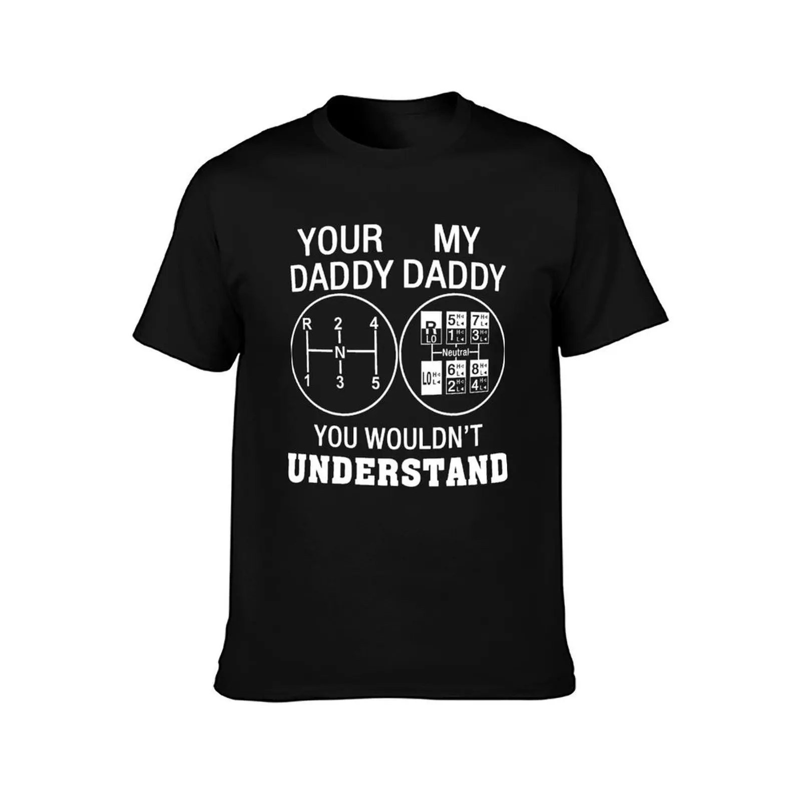 YOUR DADDY - MY DADDY you wouldn't understand T-Shirt Quick Dry Training Short Sleeve Tee T-Shirt