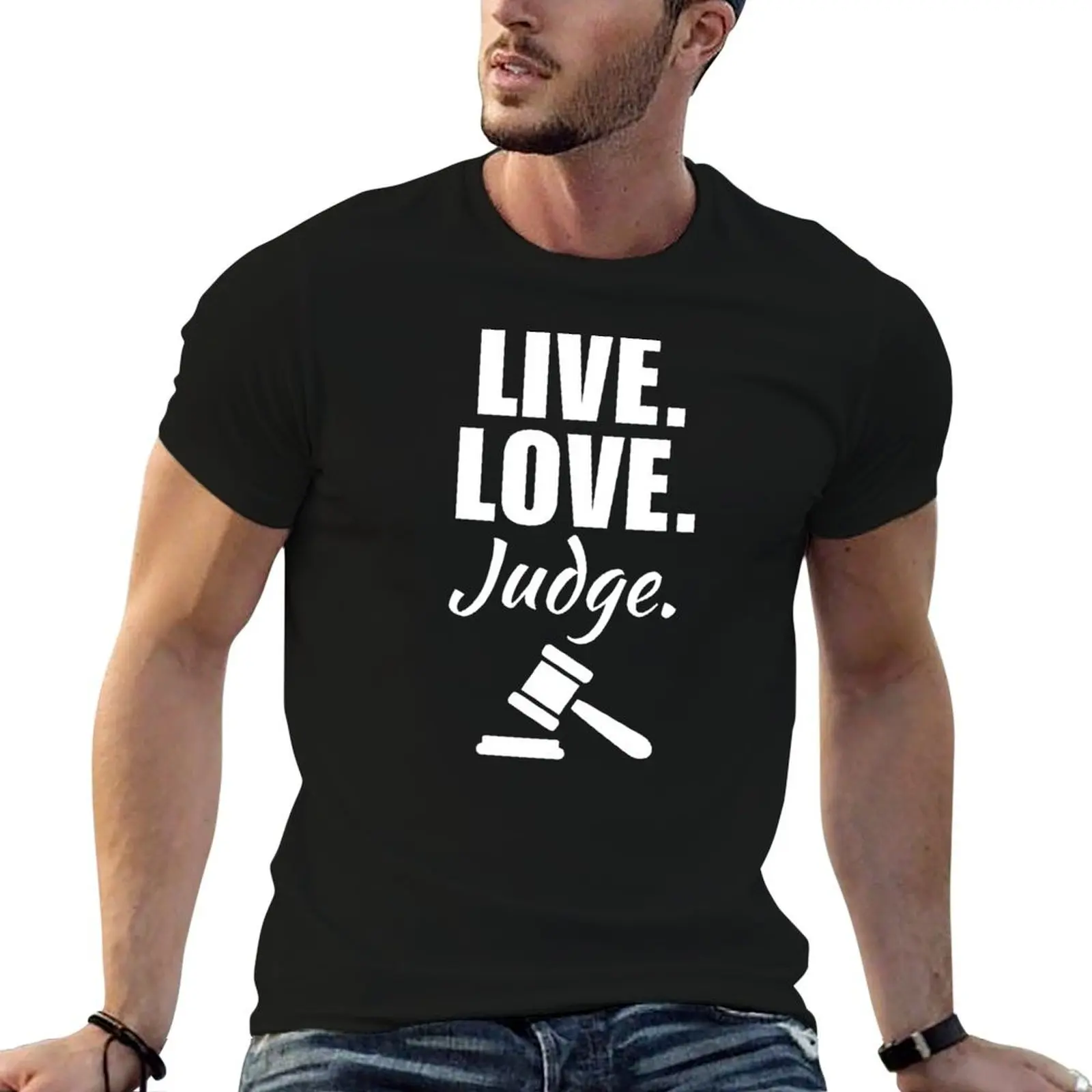 Vivre, aimer, juger. T-shirt drôle avec citation ou dicton sur le meilleur juge, le travail ou la profession, T-shirt pour les vacances