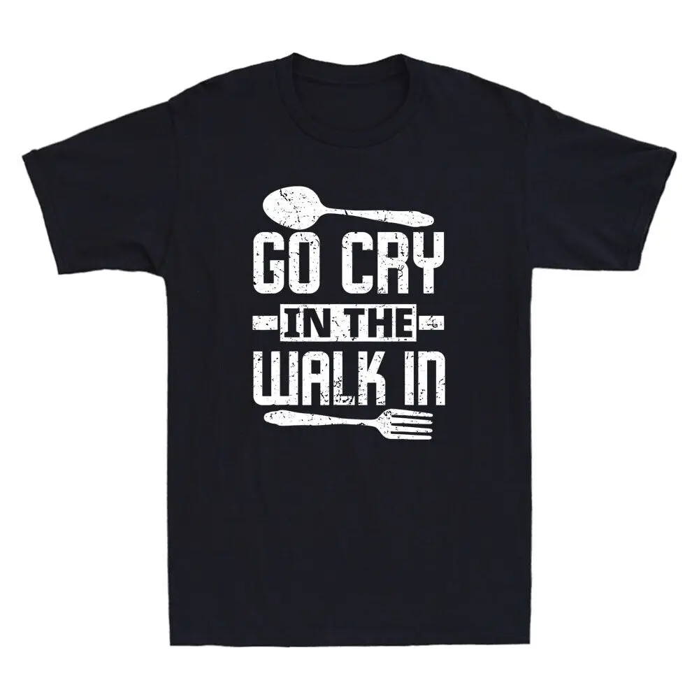 Go Cry In The Walk  Cooks Chefs Funny Cooking Chef Gift Vintage Men's T-Shirt