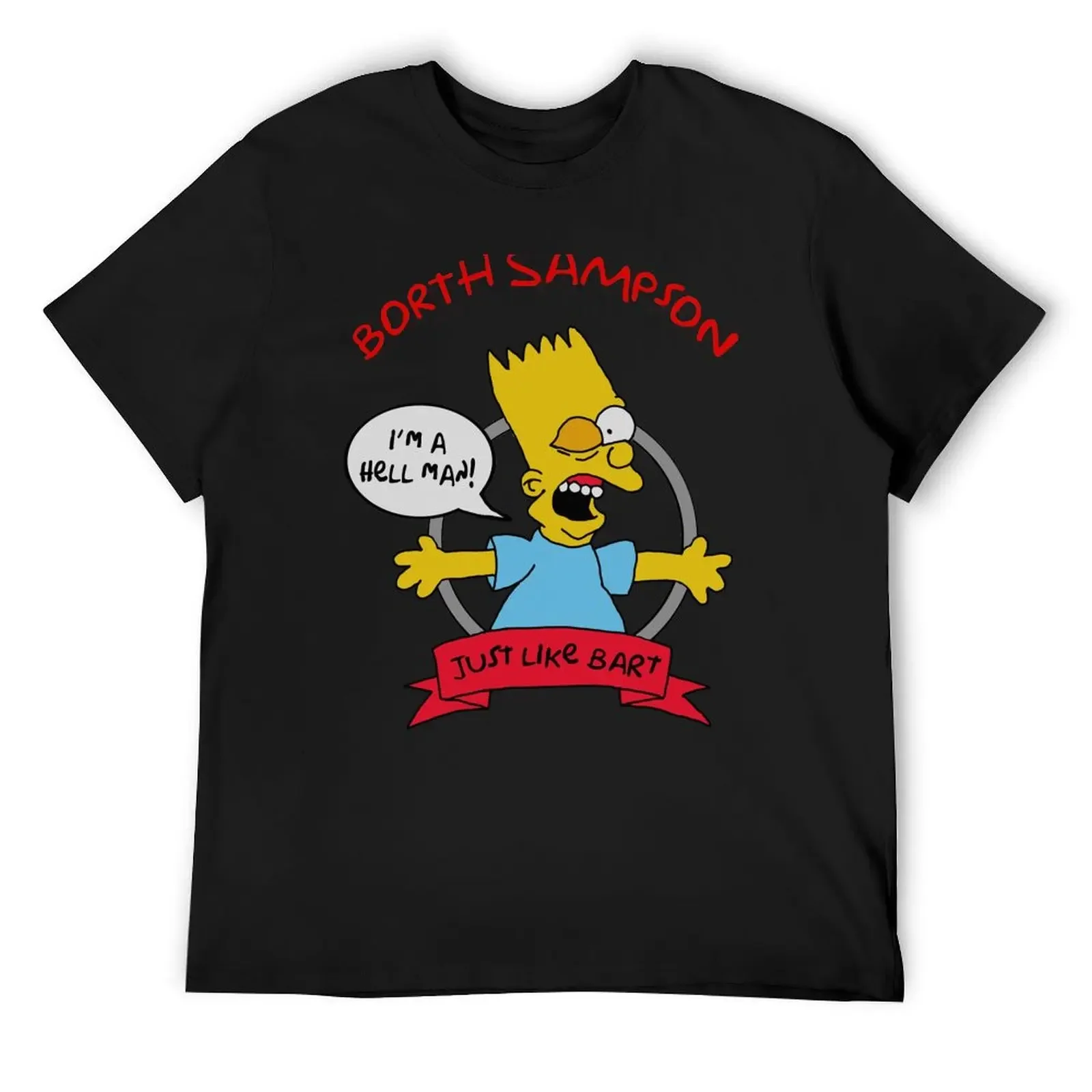 

Borth Sampson I'm a Hell Man! T-Shirt gifts for boyfriend oversized customs t shirt for men