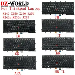 KR KOR HB HE IL ARA GK GR TH TW LT Backlight Keyboard for Lenovo Thinkpad X260 X240 X270 A275 X250 X240S X230s Laptop