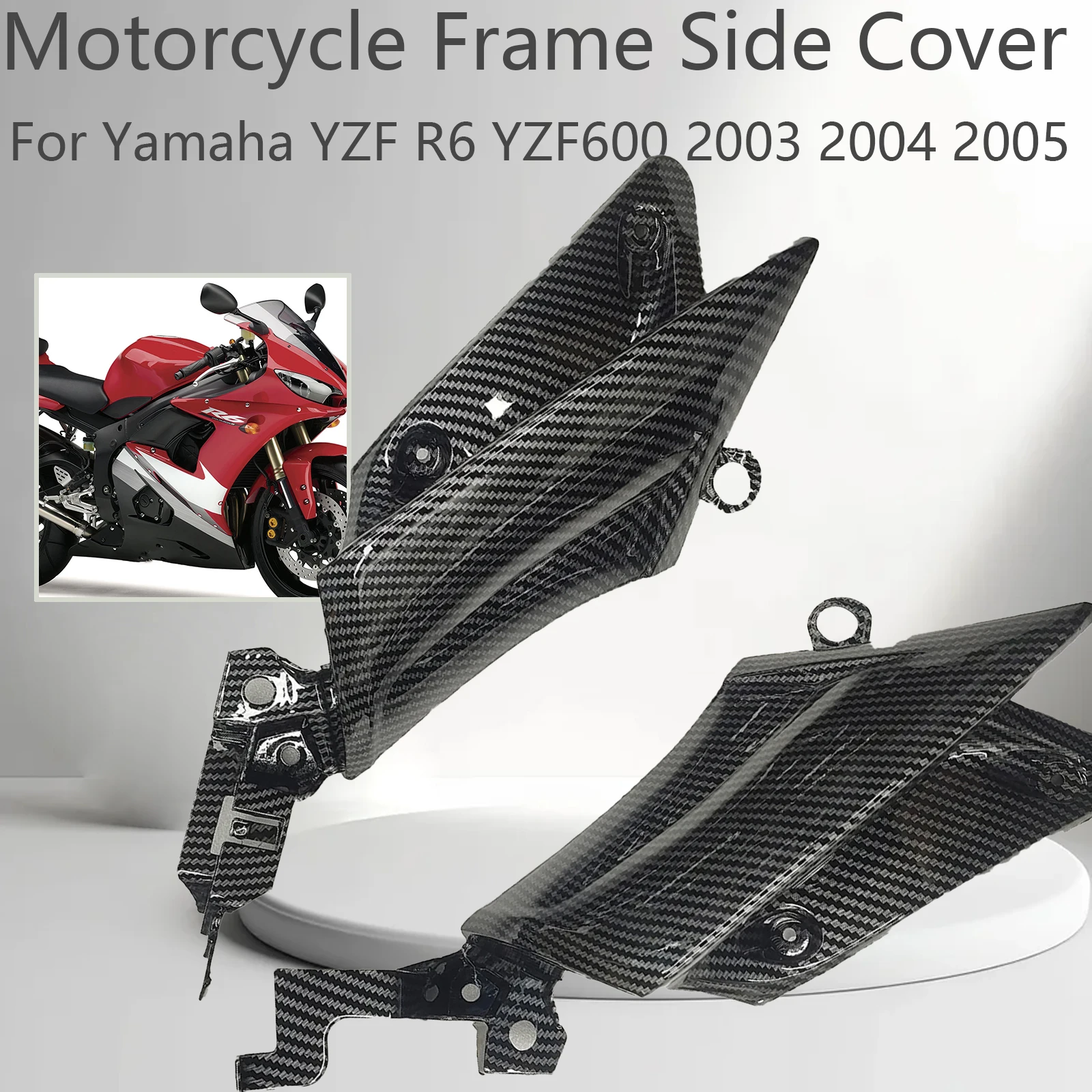 

Motorcycle ABS Plastic For Yamaha YZF R6 YZF600 2003 2004 2005 Carbon Fiber Pattern Fairing Frame Side Cover