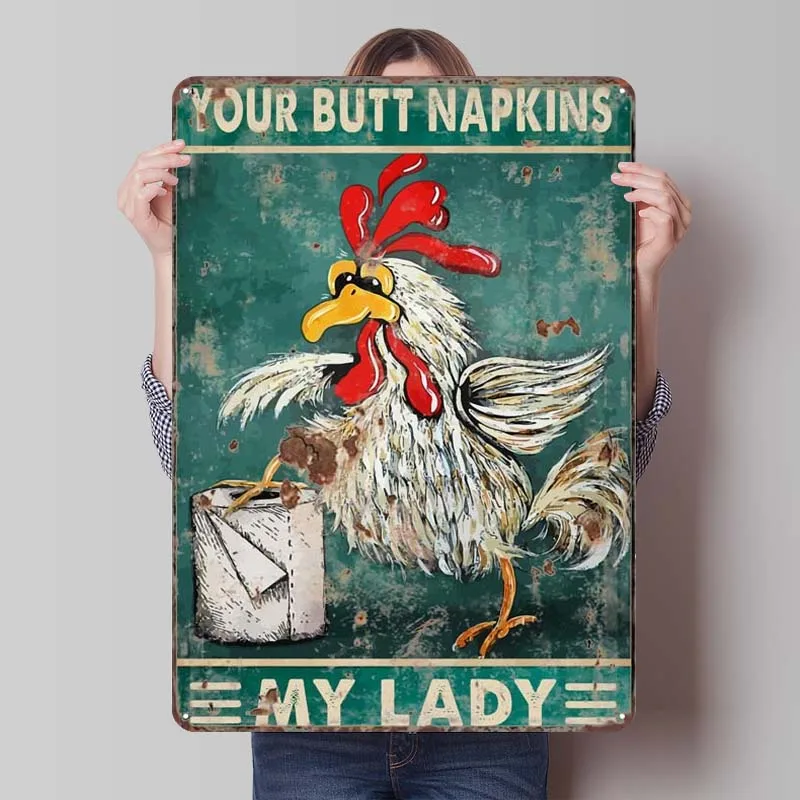 Your Butt Napkins My Lady Funny Chicken Rusty Metal Sign House Decor Vintage Tinplate Sign for Bathroom Toilet Decoration Retro