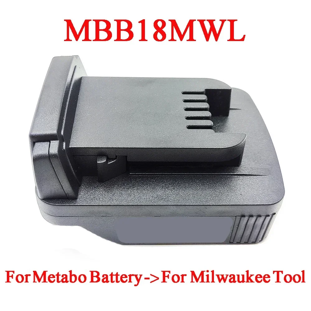 

MBB18MWL Battery Adapter Converter for Metabo 18V LiHD Li-ion Batteries Convert To for Milwaukee for M18 Lithium Batteries