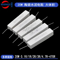 5PCS 20W 5% Cement Resistor Power Resistance 0.1 ~ 10K 0.1R 0.5R 1R 10R 100R 0.22 0.33 0.5 1 2 5 15 20 25 30 100 1K 10K ohm ALL