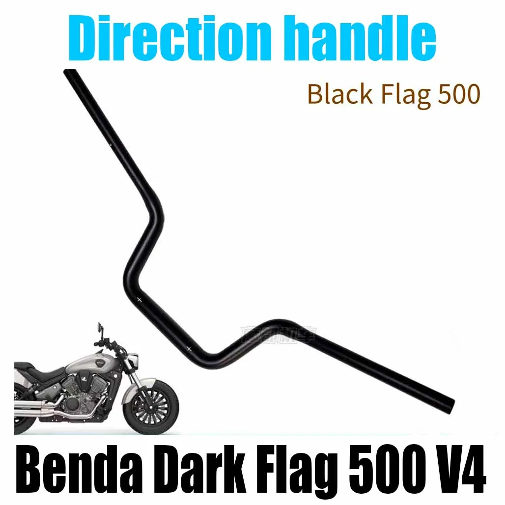 For Benda Dark Flag 500 V4 original factory steering handlebar handlebar motorcycle faucet handle original factory accessories