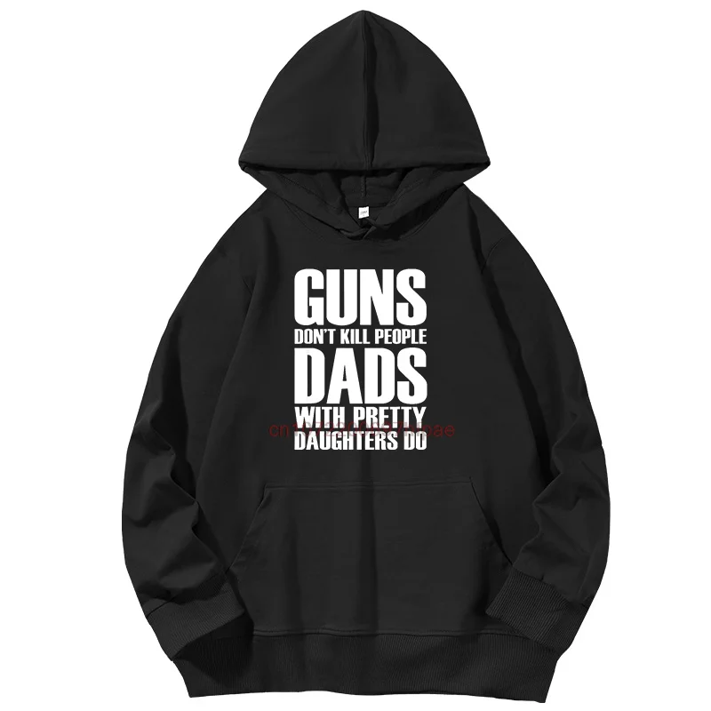 Sudadera con capucha estampada de moda, diseño gráfico de algodón, con la frase 'Guns Don't Kill People', para papás con hijas bonitas