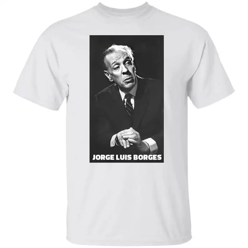 

Jorge Luis Borges Argentinian Writer World Literature G500 5.3 Oz. T-Shirt