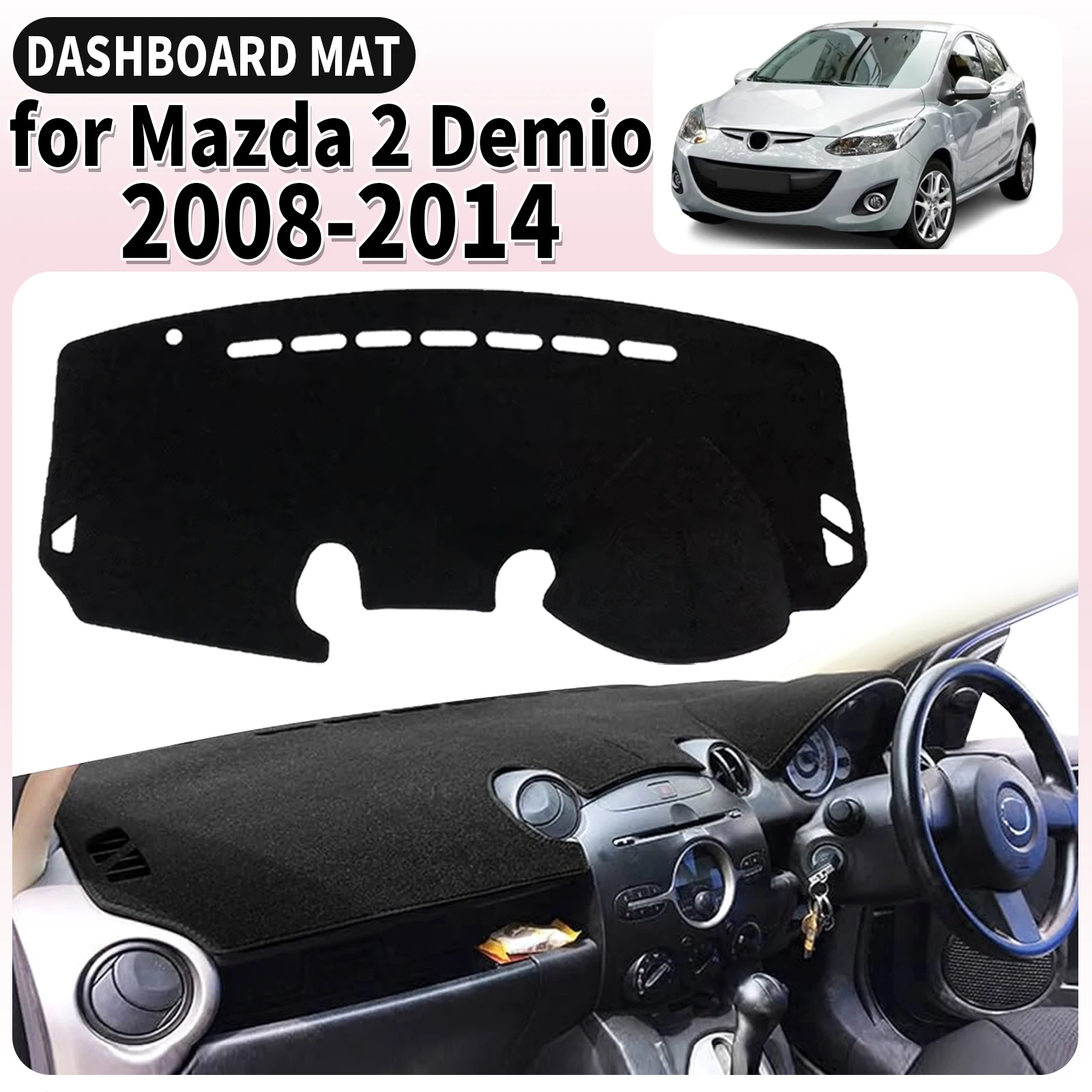 

fit for Mazda 2 DE Demio 2007 2008 2009-2014 Dashmat Dashboard Cover Pad Car Accessories DashMat Sunshade Protective Carpet