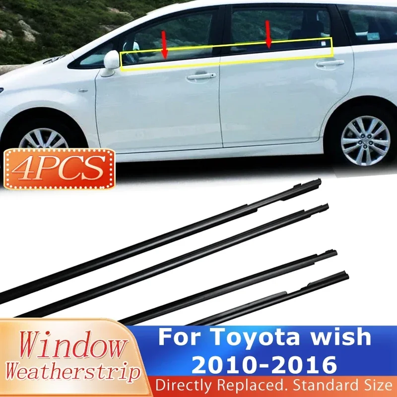 4Pcs/Set For Toyota wish 2010-2016 Window Weather Strips Fit Black Window Rubber Sealing Strip Car Accessories Decorative Strips