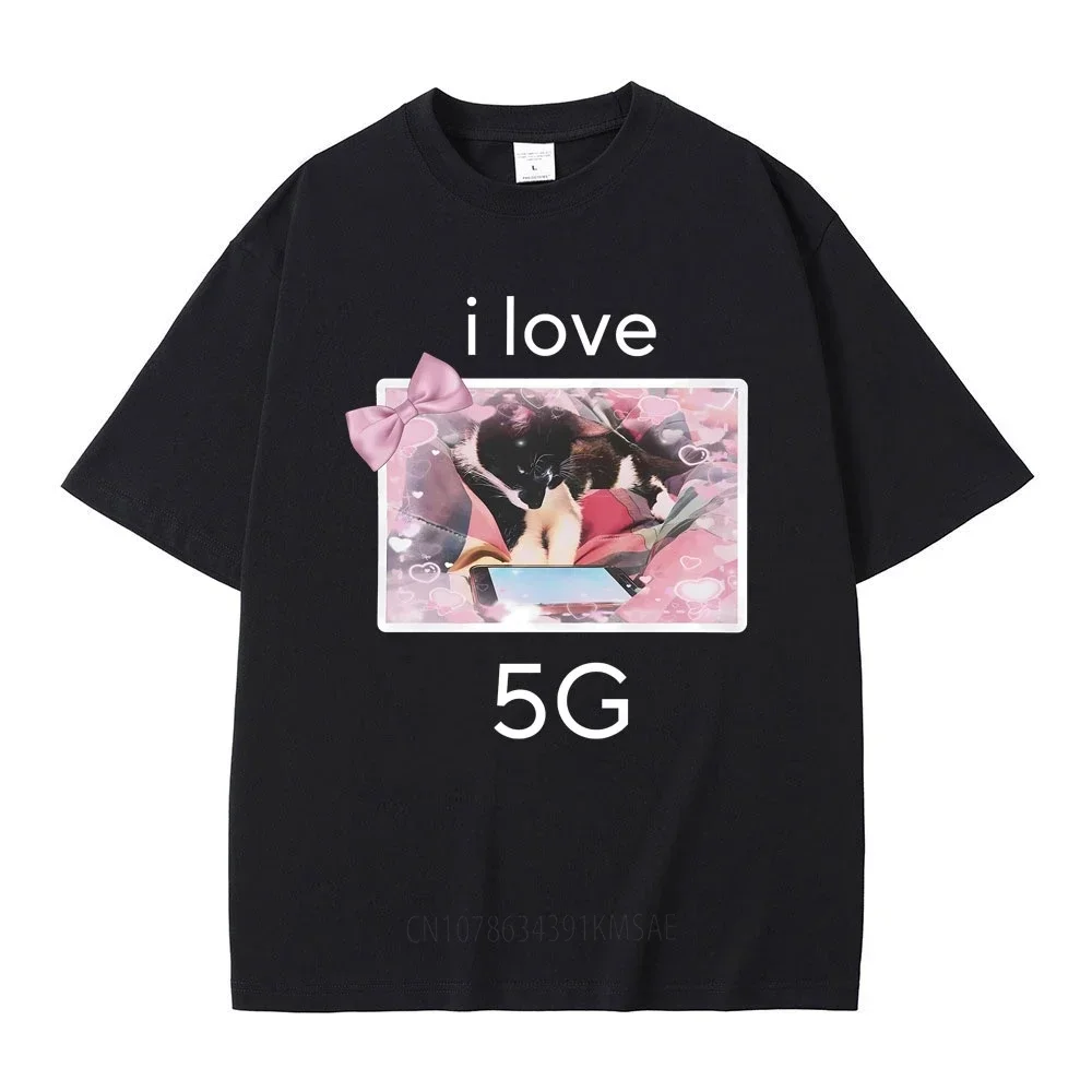 Funny I Love 5G Cat with Phone Print Tshirt Men Women Casual Soft Cotton T Shirts Unisex Fashion Oversized Streetwear T-shirt