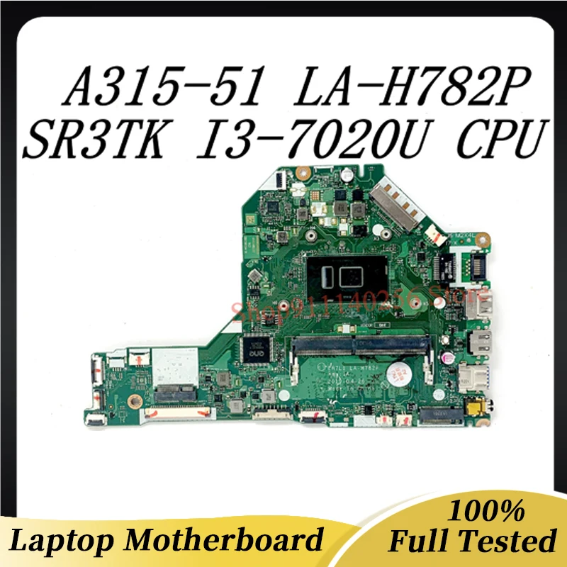 EH7L1 LA-H782P Mainboard For ACER Aspire 3 A315 A315-51 Laptop Motherboard With SR3TK I3-7020U CPU 100% Tested OK