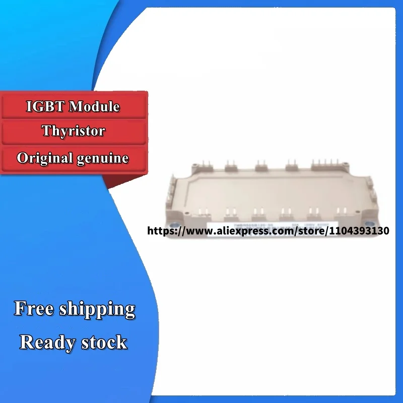 New Original 7MBR50SB120-50 7MBR50SB120-70 7MBR50SB120J-50 7MBR100VB120-50 7MBR100U4B120 7MBR100U4B120-50 IGBT Module