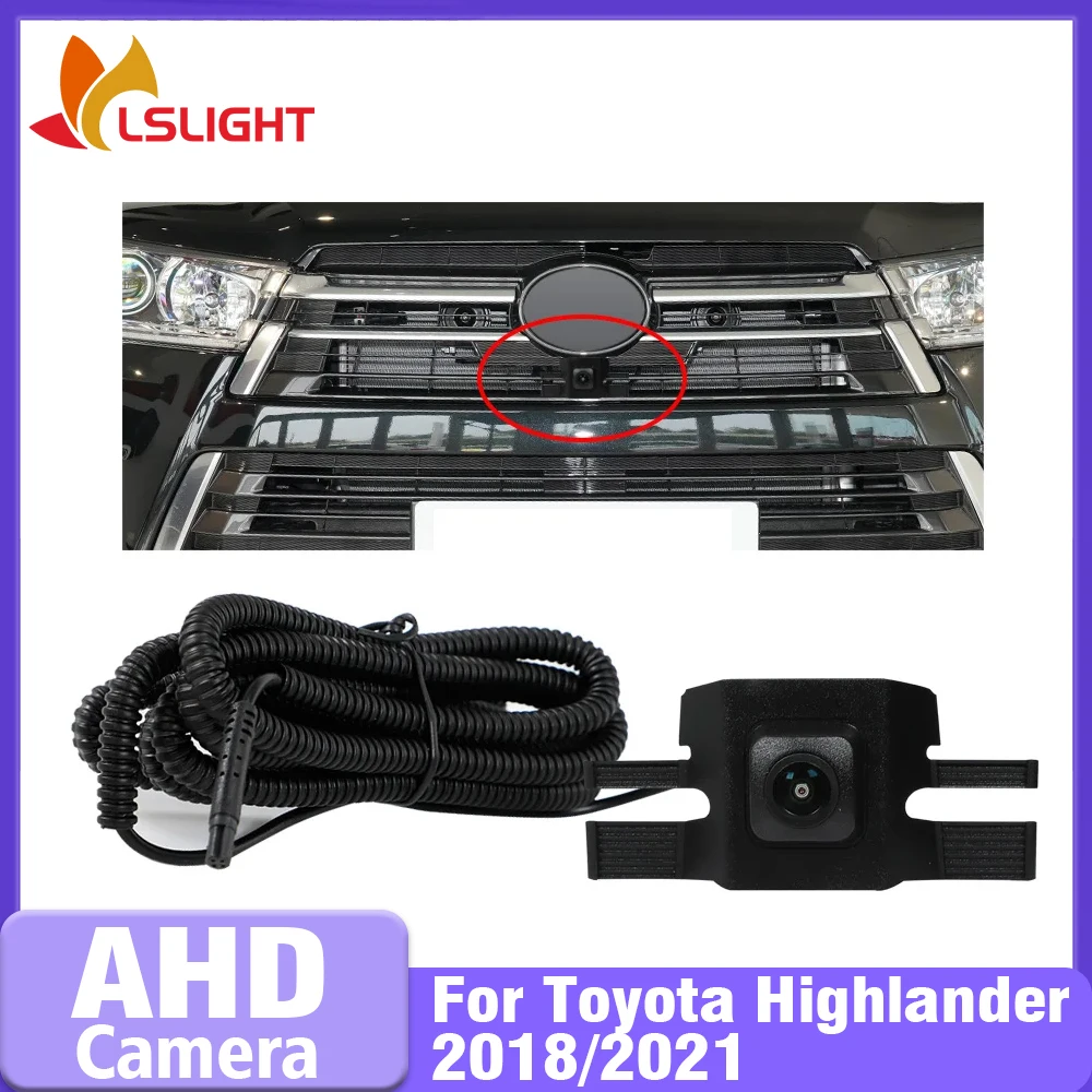 Car Front View Camera For Toyota Highlander 2018 2021 AHD Camera 1080P Night Vision 150° Fisheye Lens Waterproof Parking Monitor