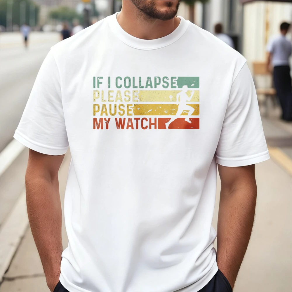 Funny Runner If I Collapse Please Pause My Watch Running T-Shirt Short Sleeve Summer Men Women Casual Fashion Loose TShirt