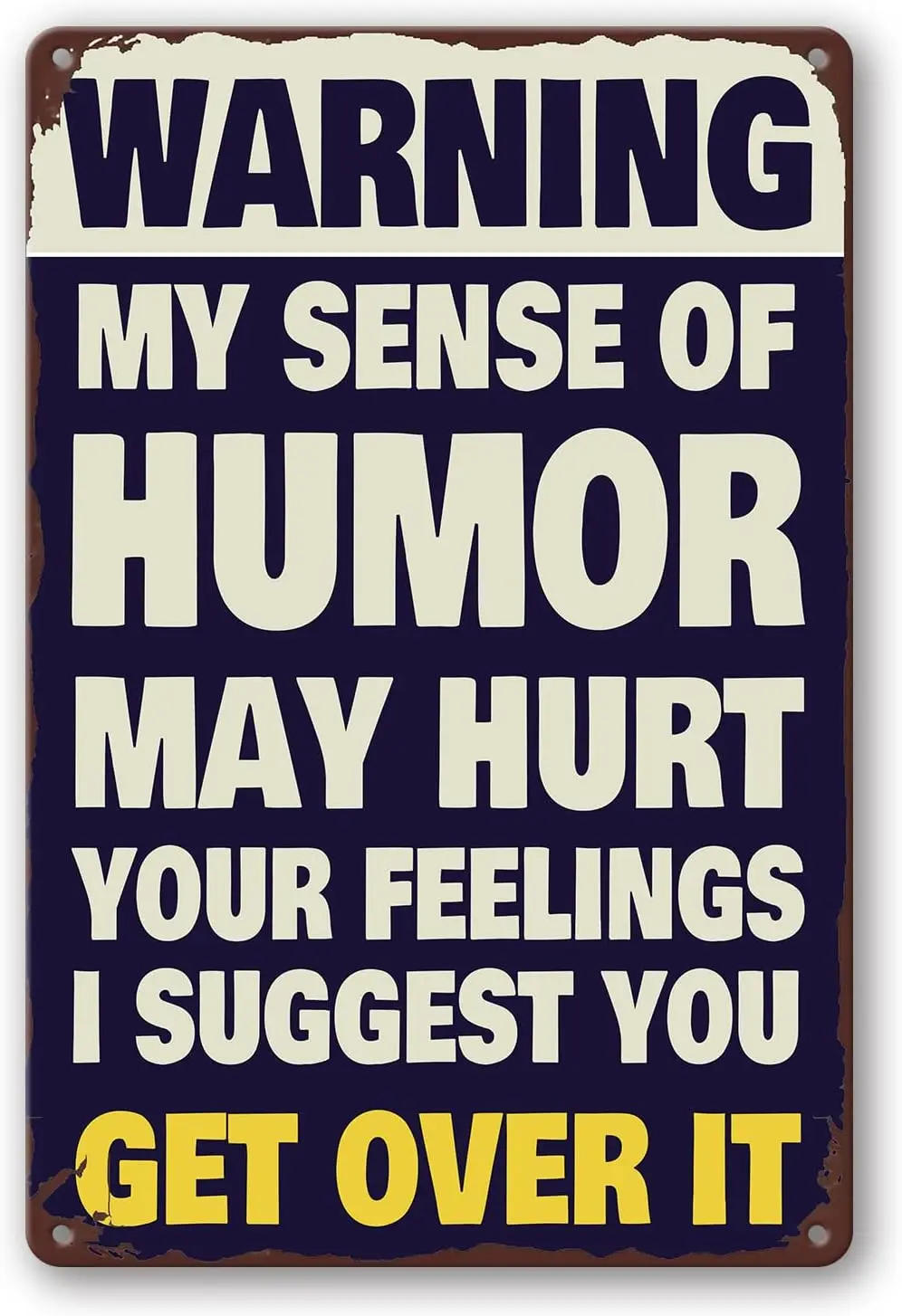 Warning Yard Metal Tin Signs Funny My Sense Of Humor Might Hurt Your Feelings Sign For Garage Man Cave Humour Warning Yard Patio